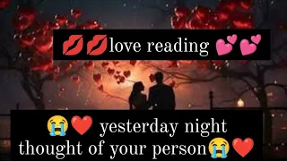 😭❤️ yesterday night thought of your person😭❤️ #love #tarot #healing #breakup #twinflame #dm #lover