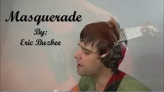 Masquerade (Acoustic) - Eric Buzbee(Original Song)