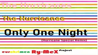 The Hurricanes - Only One Night (Hurricane Special Remix) 2022