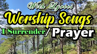 Worship Songs/ I Surrender Lord/ With Lyrics