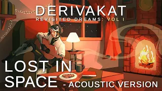 Lost In Space (Acoustic Version) - Derivakat [OFFICIAL LYRIC M/V]