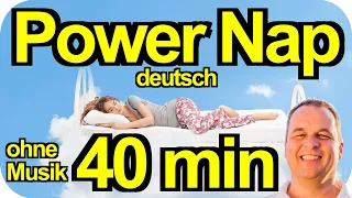 PowerNap 40 min Meditation Mittagsschlaf Powerschlaf Sofortschlaf Kurzschlaf Powernapping deutsch