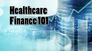 Healthcare Finance 101 with Steve Febus
