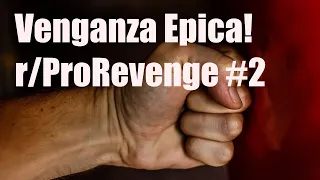 Venganza Epica #2, lo mejor de r/ProRevenge de Reddit en español (Venganza Nuclear)