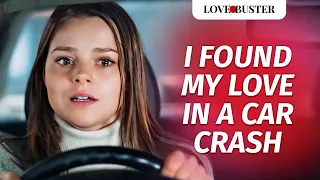 I Found My Love In A Car Crash | @LoveBuster_