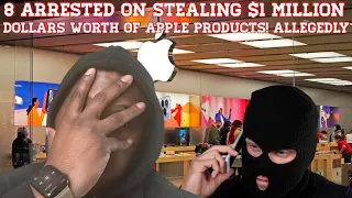 8 Arrested in Californa for Stealing  $1 Million Apple Products