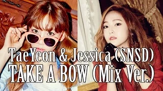 TaeYeon & Jessica (SNSD) - Take A Bow (Mix Ver.)