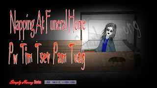 Pw Tim Tsev Pam Tuag | Napping at funeral home- Hmong Scary Story 4/11/2022