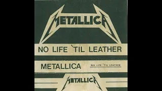 Metallica - No Life 'Til Leather (Demo 1982)