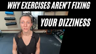 Why exercises are NOT fixing your dizziness or PPPD!