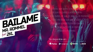 Mr. Rommel - Bailame (Feat. 2KL) (Lyric Video)