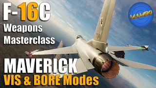 F-16 Weapons Masterclass Ep. 9 - Maverick VIS & BORE Modes | DCS: World