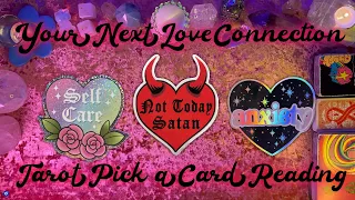 ❤️Your Next Love Connection❤️ What You Need to Know! Tarot Pick a Card Reading