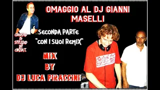 OMAGGIO AL DJ GIANNI MASELLI REMIX NR. 2@MIX BY DJ LUCA PIRACCINI (VIDEO BY CINZIA T)