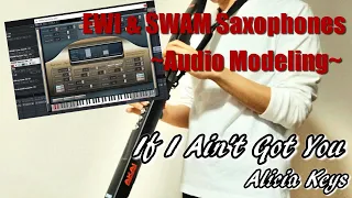 【EWI】If I Ain't Got You with SWAM Saxophones Tenor (Audio Modeling)