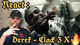 REACT : DEREK - CLACK 3x (Official Music Video) .