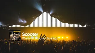 Scooter - Weekend! (Alaguan Bootleg) [Free Download]
