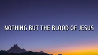 Carrie Underwood - Nothing but the blood of Jesus (Lyrics)