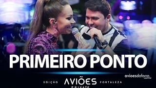 Aviões do Forró - Primeiro Ponto (Aviões Private Fortaleza 2016)