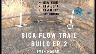 Sick Flow Trail Build Ep.2