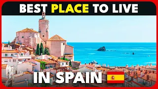 Top 10 Best Places to Live or Retire in Spain | Why You Should Live in Spain
