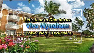 TRAVEL VLOG - Dominican Republic - Viva Wyndham Dominicus - Live 3 - Les excursions