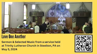 Love One Another: Sermon and Selected Music from  May 5, 2024