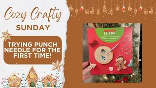 Cozy Crafty Sunday...That Doesn't End Well | Trying Punch Needle for the First Time! | Advent Day 10