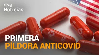 MOLNUPIRAVIR: aprobado en Reino Unido y PENDIENTE en EEUU | RTVE Noticias