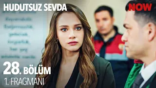 Hudutsuz Sevda 28. Bölüm 1. Fragmanı