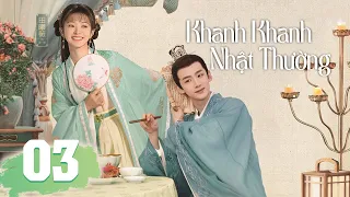 (Thuyết Minh) KHANH KHANH NHẬT THƯỜNG - Tập 3 | Phim Cổ Trang Xuyên Không Mới Nhất 2023