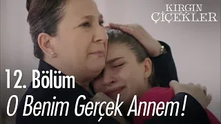 O benim gerçek annem! - Kırgın Çiçekler 12. Bölüm