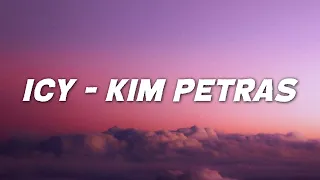 ICY - KIM PETRAS ( Lyrics)