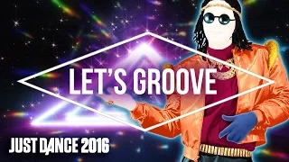 Just Dance 2016 - Let's Groove by Equinox Stars - Official [US]