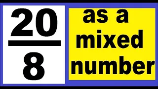 20/8 as mixed number. An improper fraction to mixed number, an example.