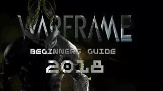 Warframe Beginners Guide (2018)
