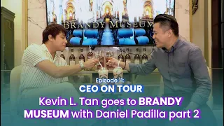 Kevin Tan Goes To Brandy Museum with Daniel Padilla (Part 2) | CEO On Tour