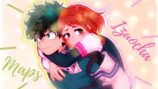 IzuOcha // Maps // My Hero Academia「AMV」