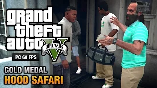 GTA 5 PC - Mission #27 - Hood Safari [Gold Medal Guide - 1080p 60fps]