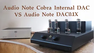 Audio Note Cobra Internal DAC vs Audio Note DAC0.1X #audionote