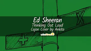 Thinking Out Loud | Ed Sheeran | Ankita | Cajon Cover | wiseKreator