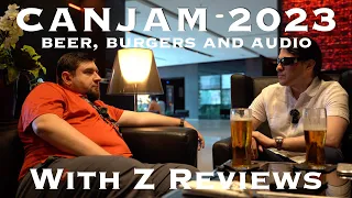 BEER BURGERS & AUDIO. CANJAM LONDON 2023. Your hosts, @Zreviews & @ConvinceMeAudio.