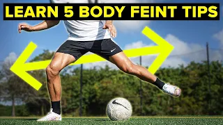 5 tips to MASTER the body feint | Learn football skills