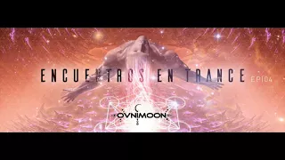 Ovnimoon present "Encuentros en Trance 4" ! ( mixed and selected)