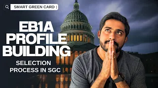 Selection Process for EB1A Profile Building in Smart Green Card