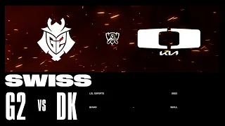 G2 vs. DK - Game 1 | Swiss Stage | 2023 Worlds | G2 Esports vs Dplus KIA (2023)