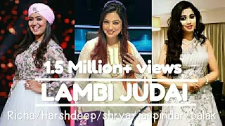 Lambi judai || Richa Sharma vs Harshdeep Kaur vs Palak Muchal vs Shreya Ghoshal vs Jaspindar Naraula