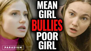 Mean Girl Bullies Poor Girl | Paradigm Studios