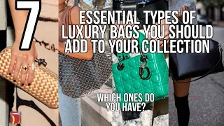 7 ESSENTIAL Types Of *LUXURY BAGS To Consider Adding To Your LUXURY COLLECTION