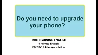 BBC 6 Minute English (Subtitle) - Learn to talk about mobile phone in 6 minutes